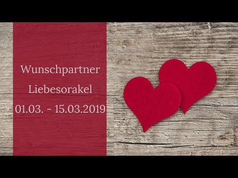 Wunschpartner Liebesorakel 01.03.- 15. 03. 2019