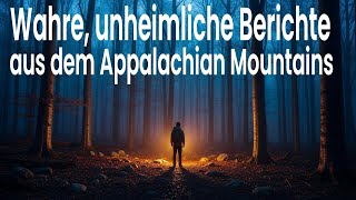Wahre, unheimliche Berichte aus den Appalachian Mountains