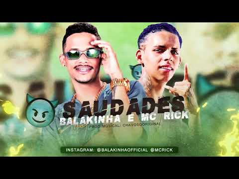 MC BALAKINHA E MC RICK - SAUDADES ( Brega dos Fluxos )