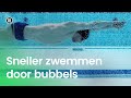 Kun je sneller zwemmen door bubbels?