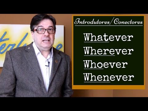 Whatever, Wherever, Whenever, Whoever - mas o que são todos eles?