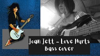 Joan Jett &amp; The Blackhearts - Love Hurts Bass Cover