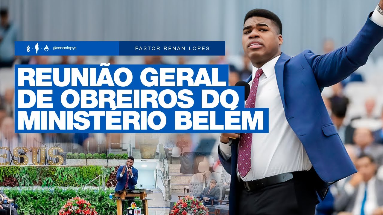 Reunião Geral de Obreiros Ministério do Belém - Pr Renan Lopes
