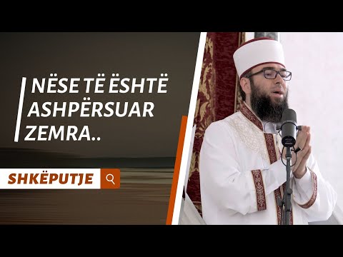 Nëse të është ashpërsuar zemra.. - Hoxhë Omer Bajrami