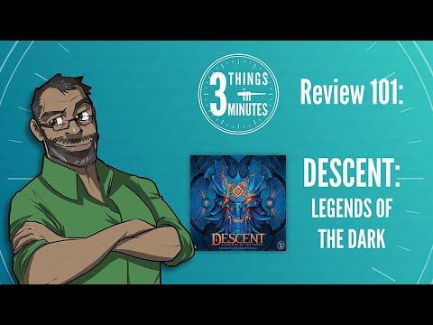 Descent: Legends of the Dark: 3 Things in 3 Minutes Review #101