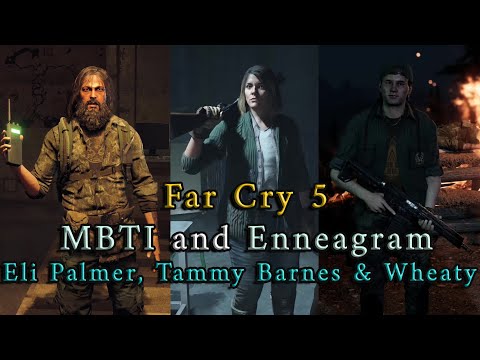 Far Cry 5 MBTI and Enneagram – Eli Palmer, Tammy Barnes and Wheaty