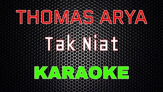 Download lagu Thomas Arya - Tak Niat [Karaoke] | LMusical mp3