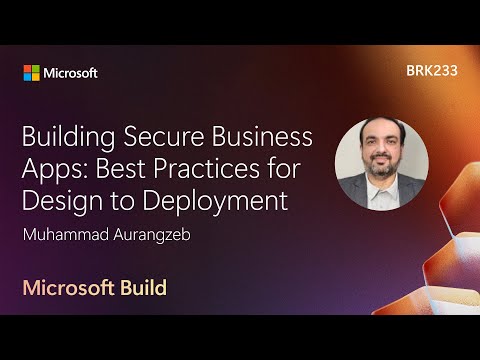 Building Secure Business Apps: Best Practices for Design to Deployment | BRK233