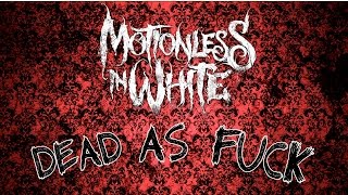 &quot;Motionless In White - Dead As Fuck (Official Lyric)&quot; / By UnholyLyrics