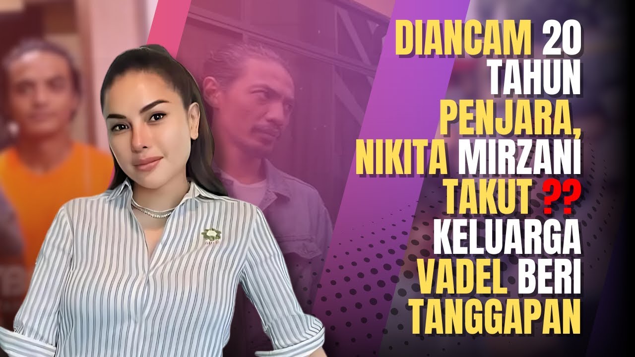 Nikita Mirzani Hadapi Ancaman 20 Tahun Penjara: Keluarga Fadel Buka Suara