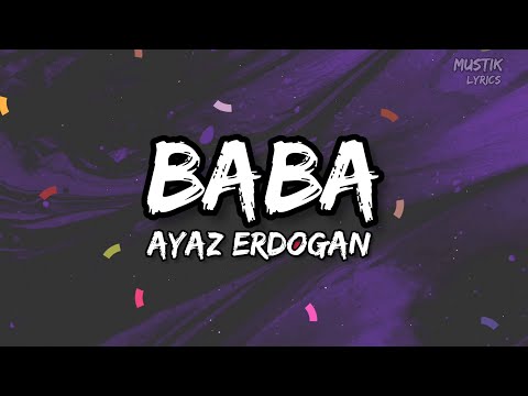 Ayaz Erdoğan - Baba (Sözleri/Lyrics) şarkı sözleri