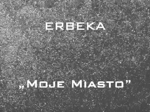 ERBEKA - Moje Miasto