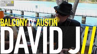 DAVID J - DUST IN THE WIND (BalconyTV)