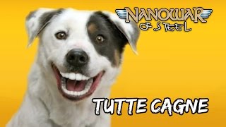 Nanowar Of Steel - Tutte Cagne [Tourmentone Vol. I]