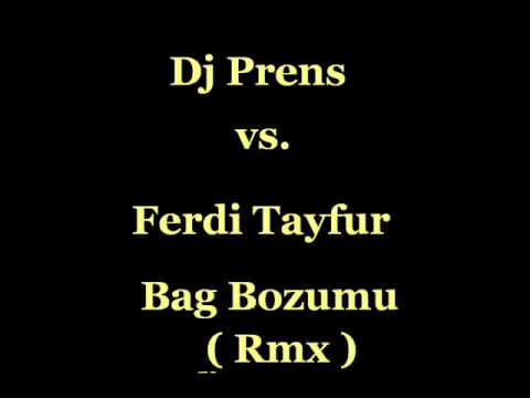 Dj Prens Vs Ferdi Tayfur-Bag Bozumu ( REMIX )nevsehir