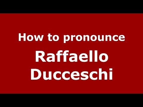 How to pronounce Raffaello Ducceschi (Italian/Italy)  - PronounceNames.com