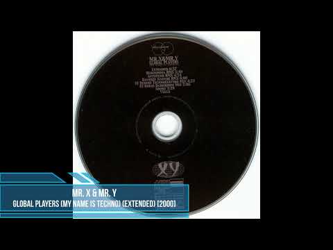Mr. X & Mr. Y ‎– Global Players (My Name Is Techno) (Extended) [2000]