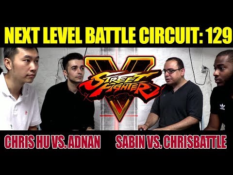 [ NLBC 129 ] - SFV AE - Adnan vs. Chris Hu || TS Sabin vs. Chris Battle (1080p/60fps)