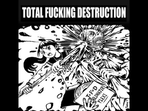 Total Fucking Destruction - Childhater 7