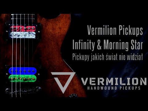 Vermilion Pickups Infinity & Morning Star - takich pickupów świat nie widział - FOG
