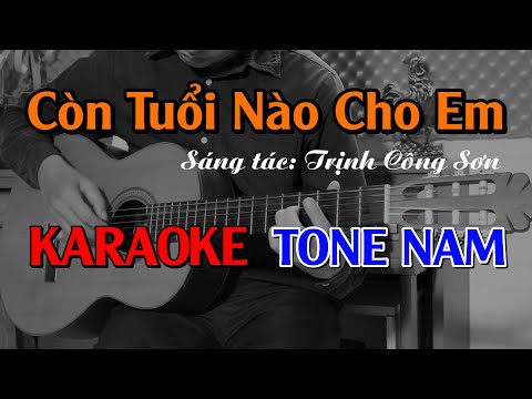 Còn Tuổi Nào Cho Em - Karaoke Tone Nam - Beat Guitar