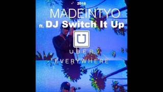 MADEINTYO ft. DJ Switch It Up - Uber Everywhere [Explicit]