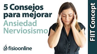 5 consejos para mejorar la ansiedad el nerviosismo y conseguir relajarse