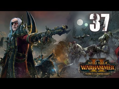 Total War: WARHAMMER 2 // Curse of the Vampire Coast - Episode #37 [Battle of Eternal Tides]