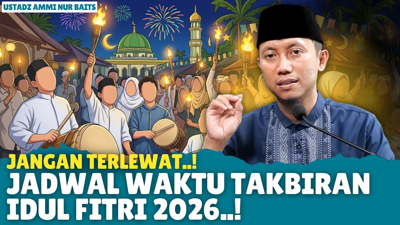 INI WAKTU & LAFAZ TAKBIRAN IDUL FITRI YANG DIAJARKAN PARA SAHABAT! | Kajian Ustadz Ammi Nur Baits
