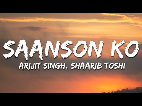 Arijit Singh, Shaarib Toshi - Saanson Ko (Lyrics) | 7clouds Hindi