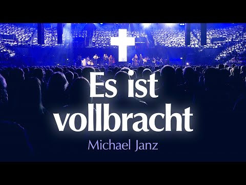 Es ist vollbracht (Michael Janz) | Chormusical „7 Worte vom Kreuz" von Albert Frey