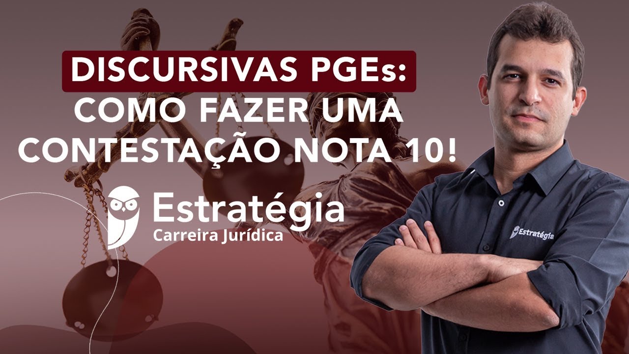 Discursivas PGEs: Como fazer uma Contestação Nota 10!