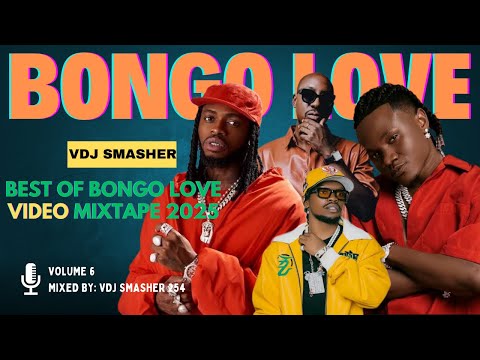 BEST OF BONGO LOVE VIDEO MIX 2025 VOL 6 - VDJ SMASHER 254 | KATAM, PAWA, JAY MELODY, BIEN, HARMONIZE