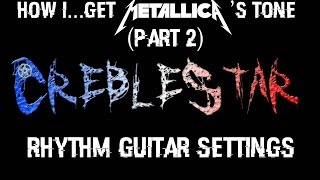 How i... get Metallica's tone (Part 2) - Rhythm Guitar Settings