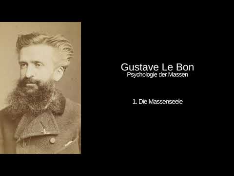 Gustave Le Bon - Psychologie der Massen - 1. Die Massenseele