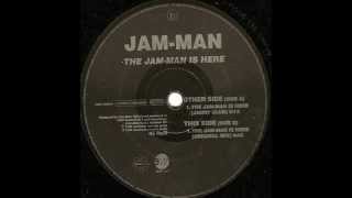 Jam-Man ‎-  The Jam-Man Is Here (Original Mix) 1996
