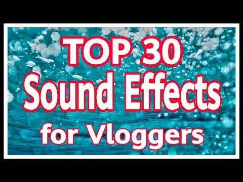 Top 30 Sound effects for Vloggers