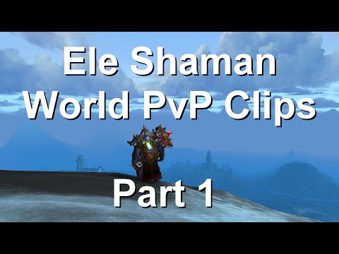 Elemental shaman world pvp clips part 1 [WoW Bfa]