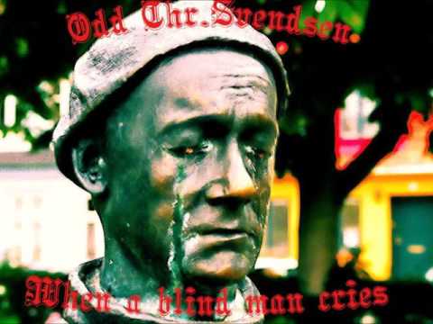 Odd Chr. Svendsen - When a Blind Man Cries
