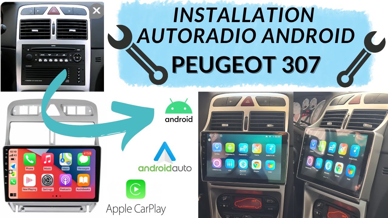 Installation Autoradio Android avec Carplay et Android Auto Peugeot 307