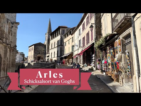 Die Highlights in Arles - mehr als van Gogh!