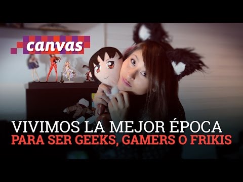 Primera parte: Vivimos la mejor época para ser geeks, gamers o frikis | @tifis Mejorando.la Canvas