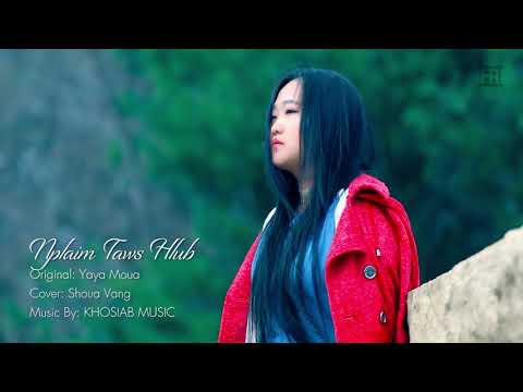 Nplaim taws hlub - Yaya Moua (Cover by SUA VAJ)