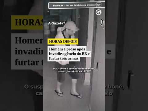 Homem é preso após invadir agência do BB e furtar três armas   #shorts #noticias