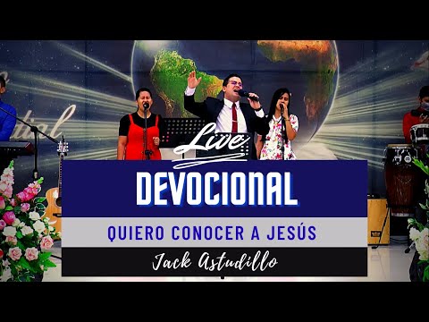 Quiero Conocer A Jesús - Entra En La Presencia  Jack Astudillo