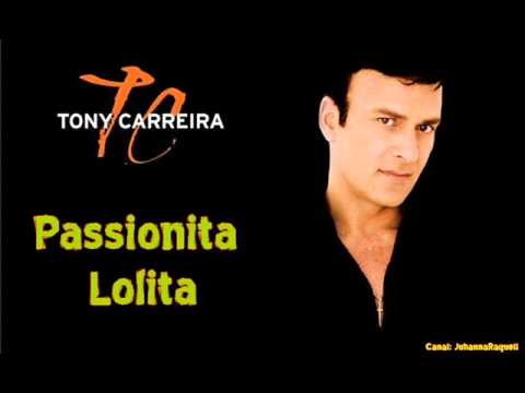 Passionita Lolita - Tony Carreiras