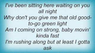 Toby Keith - Don&#39;t Leave, I Think I Love You Lyrics