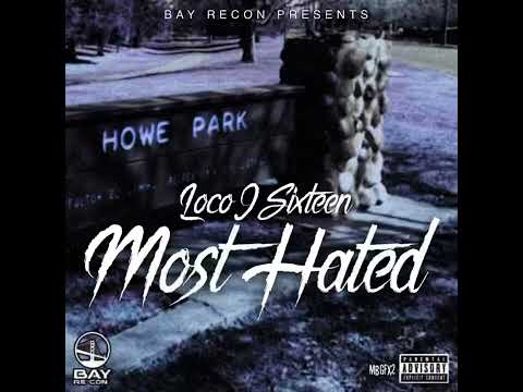 Most hated- Loco9sixteen