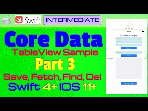 IOS 11, Swift 4, Tutorial - Part 3 - Make Core Data Search & Delete ( Save, Fetch, Search, Delete  )