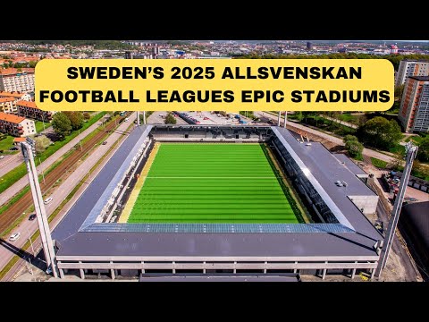Exploring Sweden's Unbelievable Football Stadiums